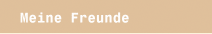 Meine Freunde